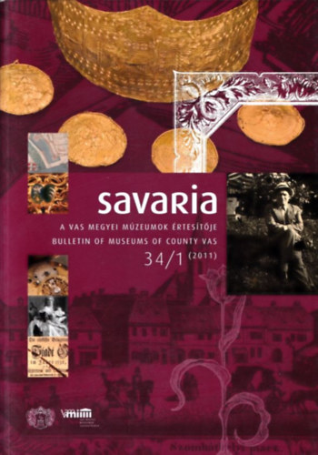Savaria (A Vas Megyei Mzeumok rtestje - Bulletin of Museums of Country Vas) 34/1 (2011)