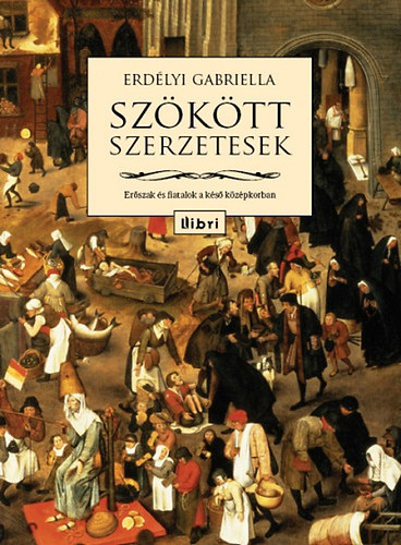 Szktt szerzetesek - Erszak s fiatalok a ks kzpkorban