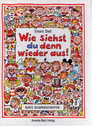 Erhard Dietel - Wie siehst du denn wieder aus!