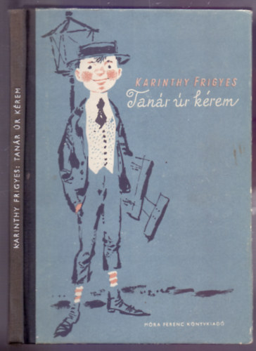 Karinthy Frigyes - Tanr r krem!- Kpek a kzpiskolbl (Kass Jnos rajzaival)