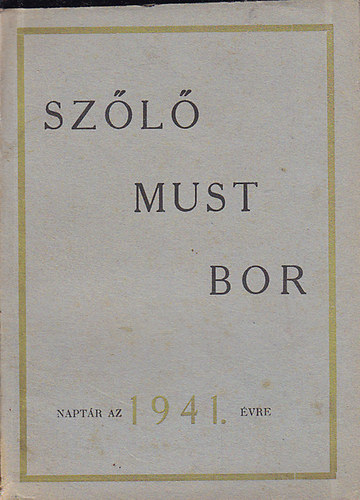 Sz�l�, must, bor - Napt�r az 1942. �vre