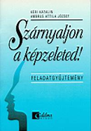 Sz�rnyaljon a k�pzeleted!