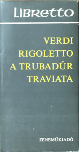 Rigoletto-A trubadr-Traviata