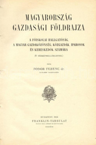 Fodor Ferenc dr. - Magyarorszg gazdasgi fldrajza