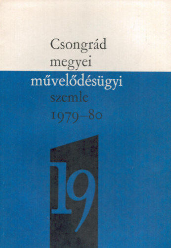 Dr. Vida Zoltn  (szerk.) - Csongrd megyei mveldsgyi szemle 1979/80. tanv XIX.