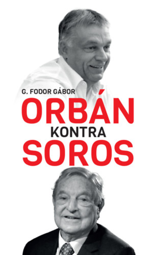 G. Fodor Gbor - Orbn kontra Soros