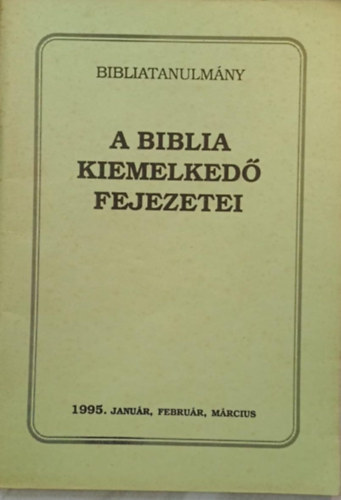 A biblia kiemelked� fejezetei (Bibliatanulm�ny)