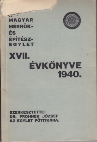 A Magyar Mrnk- s ptszegylet XVII. vknyve 1940.