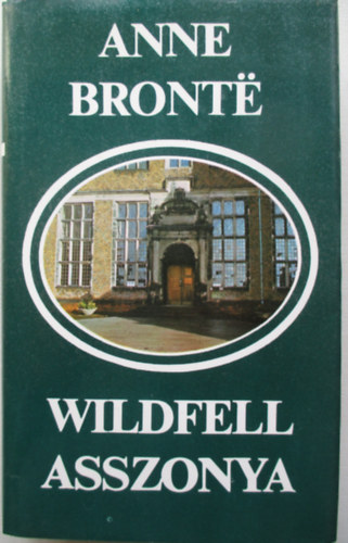 Anne Bront? - Wildfell asszonya