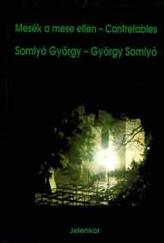 Somly� Gy�rgy - Mes�k a mese ellen