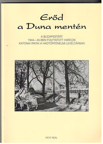 Erd a Duna mentn (Budapestrt 1944-45-ben foly harcok katonai irata