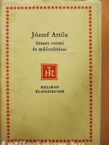 J�zsef Attila �sszes versei �s m�ford�t�sai