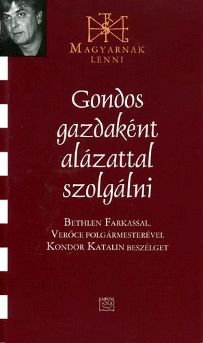 Kondor Katalin - Gondos gazdaknt alzattal szolglni