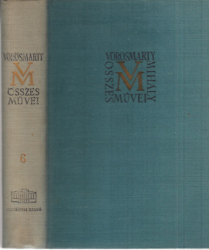 V�r�smarty Mih�ly �sszes m�vei 6.,Dr�m�k I.- Ifj�kori dr�m�k �s dr�mat�red�kek (1819-1824)