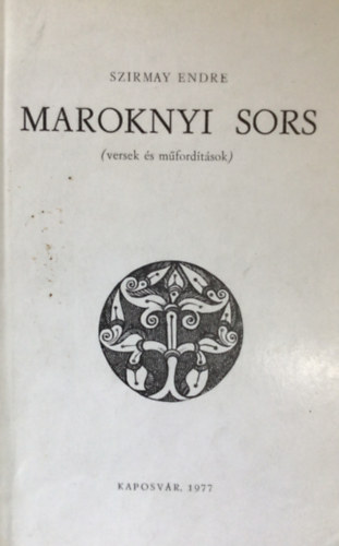 Maroknyi sors (versek �s m�ford�t�sok) - dedik�lt