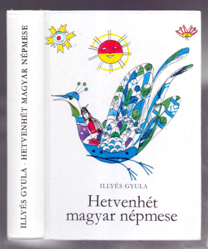 Illys Gyula - Hetvenht magyar npmese (Sznt Piroska rajzaival)   - Fekete-fehr illusztrcikat tartalmaz.