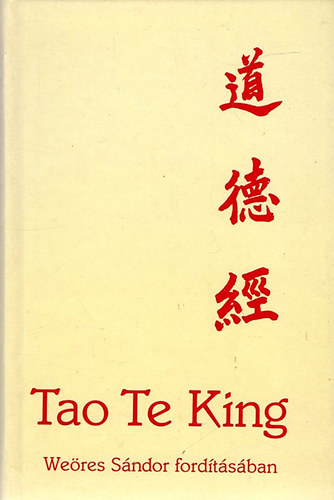 Tao Te King (Weres Sndor fordtsban)