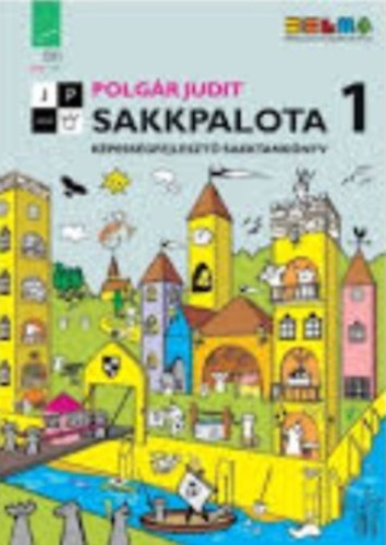 Polgr Judit - Sakkpalota 1. - Kpessgfejleszt sakktanknyv
