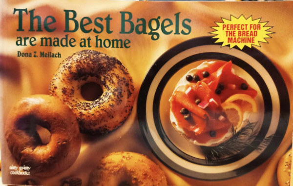 The Best Bagels are made at home (Bristol Publishing Enterprises)