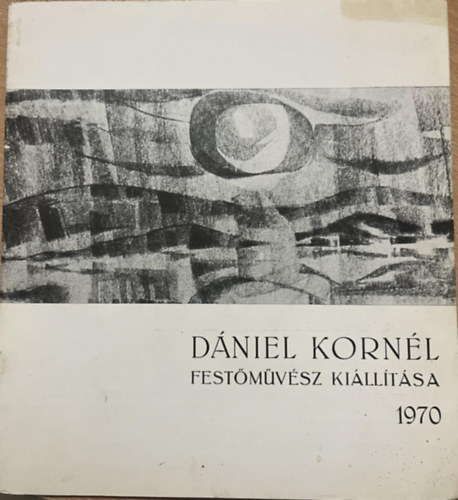 D�niel Korn�l fest�m�v�sz ki�ll�t�sa, 1970