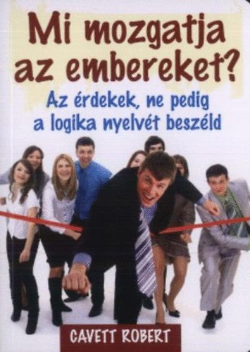 Mi mozgatja az embereket? Az eredmnyes kapcsolatpts titka ( KULCS KNYVEK)