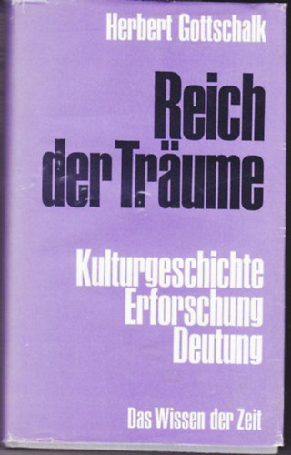 Gottschalk Herbert - Reich der Trume. Kulturgeschichte, Erforschung, Deutung.