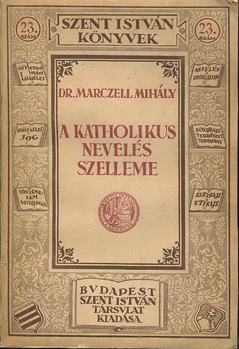 Dr. Marczell Mihly - A katholikus nevels szelleme