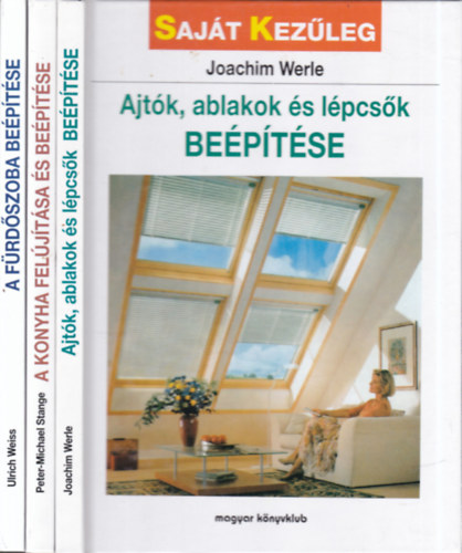 3 db. Sajt Kezleg (Ajtk, ablakok s lpcsk beptse + A konyha feljtsa s beptse + A frdszoba beptse)