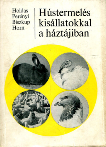 Holdas-Pernyi-Biszkup-Horn - Hstermels kisllatokkal a hztjiban (Msodik, tdolgozott kiads)
