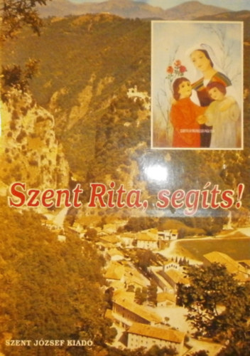 Szent Rita, segts!