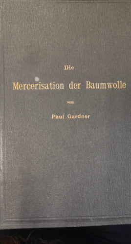 Die Mercerisation der Baumwoll (A pamut mercerizlsa nmet nyelven)