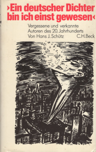 Hans J. Sch�tz - Ein deutscher Dichter bin ich einst gewesen