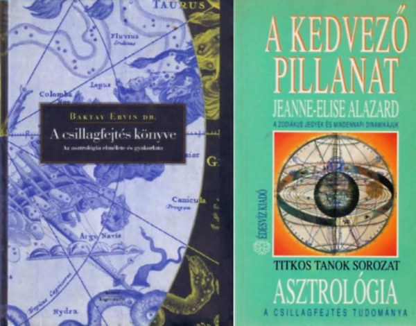 2 knyv  asztrolgirl: A csillagfejts knyve - Az asztrolgia elmlete s gyakorlata + A kedvez pillanat - Asztrolgia - A csillagfejts tudomnya
