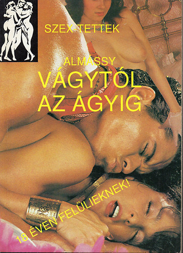 Alm�ssy - V�gyt�l az �gyig - 18 �ven fel�lieknek!