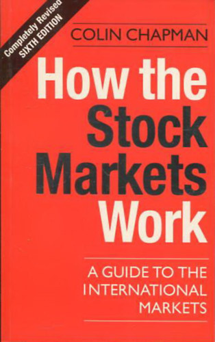 How the Stock Markets work - A guide to the international markets