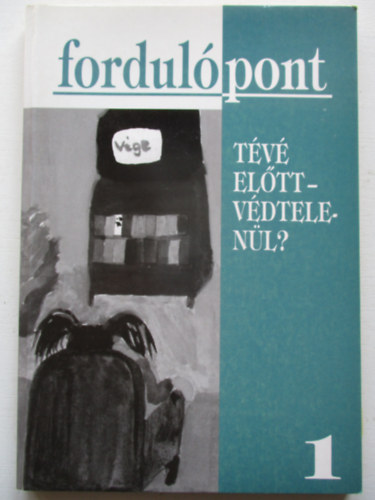 Fordulpont 1. - Tv eltt-vdtelenl?
