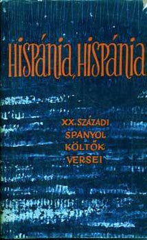 Hisp�nia, Hisp�nia...  XX.sz�zadi spanyol k�lt�k versei