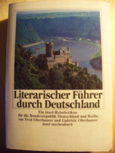 Gabriele Oberhauser Fred Oberhauser - Literarischer F�hrer durch Deutschland