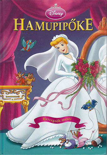 Hamupipke: Az n csodlatos eskvm (Disney hercegnk mesi)