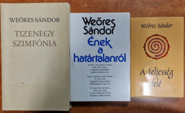 Weöres Sándor - 3db Weöres Sándor mű - Ének a határtalantól A teljesség felé,Tizenegy szimfónia