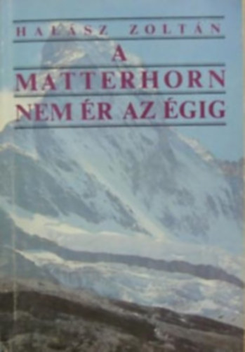 A Matterhorn nem �r az �gig -Sv�jci utaz�sok D�viddal