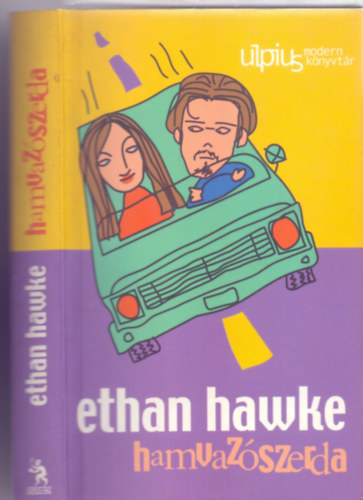 Ethan Hawke - Hamvaz�szerda-�lj�nk egy kicsit miut�n meghaltunk "Rolling Stones" (Ulpius Modern K�nyvt�r)