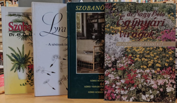 4 db Virg s nvny: Egynyri virgok + Szobanvnyek + Lyra Florae + Szobanvnyek (Hessayon)
