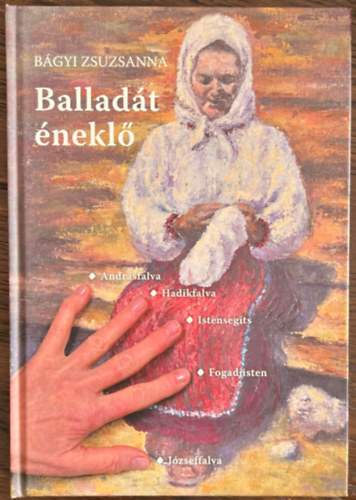 Balladt nekl - a Bukovinai Szkelyek Szekszrdi Egyeslete tagjainak emlkezete