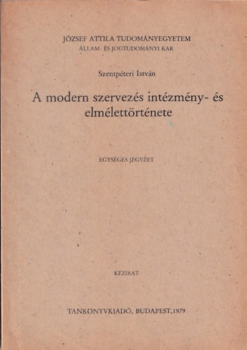 A modern szervezs intzmny- s elmlettrtnete (egysges jegyzet)