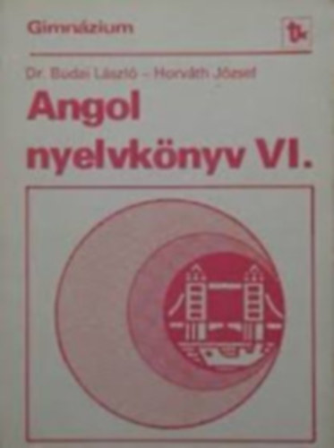 Angol nyelvknyv VI. - A gimnzium IV. specilis osztlyai szmra (harmadik kiads)