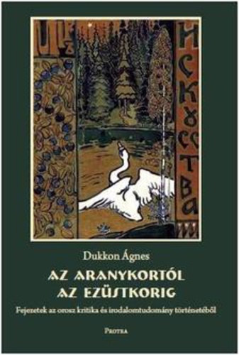 Az aranykortl az ezstkorig - Fejezetek az orosz kritika s irodalomtudomny trtnetbl