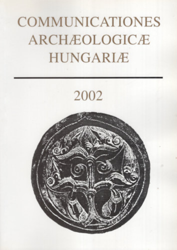 Communicationes Archaeologicae Hungariae (2002)
