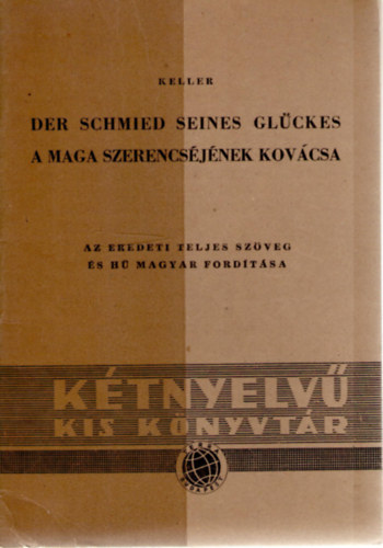 Der Schmied seines Gl�ckes - A maga szerencs�j�nek kov�csa (K�tnyelv�)