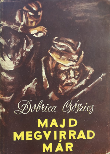 Majd megvirrad m�r